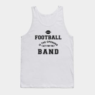 Marching Band - Football is the opening act for the band Tank Top